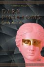 Titel: Dark Phantoms. Untertitel: Secrets don't die. Eine rosa Büste trägt eine goldene Augenmaske.