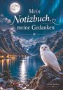 "Mein Notizbuch, meine Gedanken." Eine weiße Eule sitzt auf einem Felsen vor einer Bergkulisse bei Vollmond.