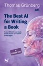 Thomas Grünberg: The Best AI for Writing a Book, Buch
