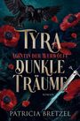 "Tyra Agentin der Werwölfe. Dunkle Träume. Roman. Patricia Bretzel." Ein Rabe fliegt über rote Mohnblumen und einem Dolch.