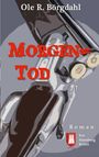 "Morgen-Tod" in roten Buchstaben. Autor: Ole R. Börgdahl. Illustration mit Gewehrlauf und Logo einer Hamburger Krimi-Reihe.