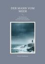 "DER MANN VOM MEER" oben, "Eine Romanze mit skandinavischen Wurzeln" darunter. Illustration: Person, Meer, Sturm.