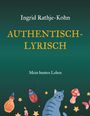 Cover mit Text: "Ingrid Rathje-Kohn AUTHENTISCH-LYRISCH Mein buntes Leben". Illustrationen: Katze, Kerze, Käfer, Pilz, Sterne.