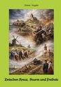 "Zwischen Kreuz, Sturm und Freiheit" von Heiner Vogelei. Historische Illustration mit Szenen aus Krieg, Landwirtschaft und Küstenleben.