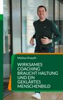 Markus Knauth: Wirksames Coaching braucht Haltung und ein geklärtes Menschenbild, Buch