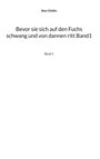 Der Text lautet: "Alex Gfeller. Bevor sie sich auf den Fuchs schwang und von dannen ritt Band1. Band 1." Der Hintergrund ist weiß.