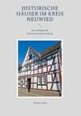 Thomas Napp: Historische Häuser im Kreis Neuwied, Buch
