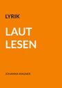 Johanna Wagner: Laut Lesen, Buch