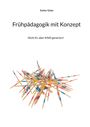 Text: "Esther Gisler", "Frühpädagogik mit Konzept", "Nicht KI, aber KIND generiert!"
Darunter ein Haufen bunter Mikado-Stäbchen.