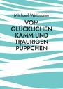 Michael Weilmaier: VOM GLÜCKLICHEN KAMM UND TRAURIGEN PÜPPCHEN. Hintergrund in Türkis und Weiß mit Streifenmuster.