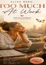 Elisa Berg: Too Much - AT WORK, Buch