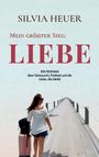 Silvia Heuer: Mein größter Sieg: Liebe, Buch