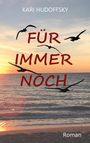 „Kari Hudoffsky, FÜR IMMER NOCH, Roman“. Sonnenuntergang über dem Meer mit fliegenden Vögeln.