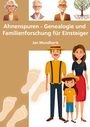 Titel: "Ahenspuren - Genealogie und Familienforschung für Einsteiger" von Jan Mundhenk. Illustrationen von Menschen und einem Baum.