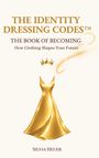 "The Identity Dressing Codes™. The Book of Becoming. How Clothing Shapes Your Future. Silvia Heuer. Goldenes Kleid mit Krone."