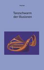 Paul Gisi: Tanzschwarm der Illusionen, Buch