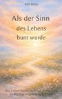 Ralf Hilles: Als der Sinn des Lebens bunt wurde, Buch