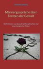 Oben steht "Johannes Simang", dann "Männergespräche über Formen der Gewalt". Unten eine schwarze Rose im Asphalt.
