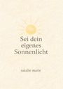 Natalie Marie: Sei dein eigenes Sonnenlicht, Buch