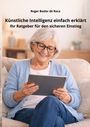 „Künstliche Intelligenz einfach erklärt: Ihr Ratgeber für den sicheren Einstieg.“ Eine ältere Frau liest auf einem Tablet.