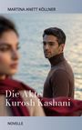 "Martina Anett Köllner, Die Akte Kurosh Kashani, Novelle." Zwei Personen am Wasser, der Mann schaut in die Kamera.