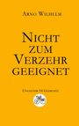 Gelber Hintergrund, Text: "Arno Wilhelm. Nicht zum Verzehr geeignet. Ungefähr 54 Gedichte". Logo mit Tiergesichtern unten.