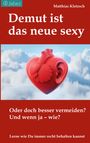Text: "Demut ist das neue sexy. Oder doch besser vermeiden? Und wenn ja - wie?" Herz mit Ohr, Wolken im Hintergrund.