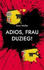 Anni Muller: Adios, Frau Duzieg!, Buch
