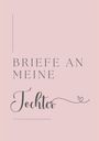 Lulu And Bell: Letters to my daughter, Buch
