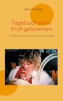 "Tagebuch einer Frühgeborenen" von Sabrina Plagge. Frau hält Frühgeborenes mit Beatmungsschlauch im Arm.