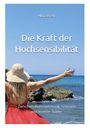 Alicja Kreft: Die Kraft der Hochsensibilität, Buch