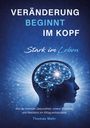 Thomas Mehr: Veränderung beginnt im Kopf - Stark im Leben, Buch