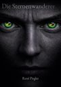 Text: "Die Sternenwanderer", "René Pirgler". Nahaufnahme eines Gesichtes, intensiv leuchtende grün-gelbe Augen.