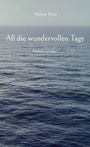 Helene Rose: All die wundervollen Tage, Buch