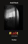 Texte: Andi Rock, #LoSt, 1/escape/, Thriller. Ein schwarz-weiß Foto mit Wassertropfen auf einer Glasoberfläche.