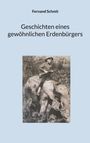 Oben steht "Fernand Schmit", darunter "Geschichten eines gewöhnlichen Erdenbürgers". Ein Kind sitzt auf einem Elefanten.
