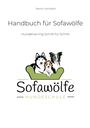 "Handbuch für Sofawölfe. Hundetraining Schritt für Schritt. Sofawölfe Hundeschule." Drei Hunde auf einem grünen Sofa.