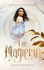 Jasmin Fischer: Die Magierin, Buch