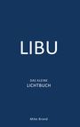 „LIBU“, „DAS KLEINE LICHTBUCH“, „Mike Brand“ auf dunkelblauem Hintergrund.