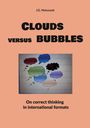 Text: "J.G. Matuszek. Clouds versus Bubbles. On correct thinking in international formats." Illustration von bunten Gedankenblasen.