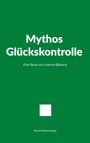 "Mythos Glückskontrolle: Eine Reise zur inneren Balance" von Arved Westerkamp; schlichtes grünes Design.