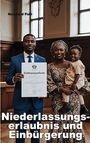 Text: „Einbürgerungsurkunde“, „Niederlassungserlaubnis und Einbürgerung“. Ein Mann, eine Frau und ein Kind stehen im Raum.