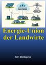 "Energie-Union der Landwirte. K.F. Montepree. Illustration zeigt ein virtuelles Kraftwerk mit Solarmodulen und Windkraft."