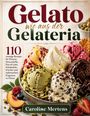 "Gelato wie aus der Gelateria. 110 cremige Rezepte. Caroline Mertens." Eisschalen mit verschiedenen Farben und Früchten.