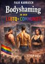 "Bodyshaming in der LGBTQ+ Community." Drei Bilder von Personen, bunte, zerbrochene Spiegel, Regenbogenflagge, Menschenmenge.