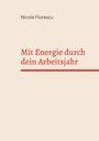Nicole Florescu: Mit Energie durch dein Arbeitsjahr, Buch