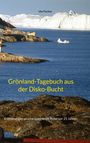 Oben steht "Ute Fischer". Der Titel lautet "Grönland-Tagebuch aus der Disko-Bucht". Eisberge und Felsen am Meer.