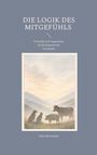 Julia Holzmann: Die Logik des Mitgefühls, Buch