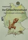 Der Titel "Der Lorbeerbronzehund" ist auf einer Deutschlandkarte. Illustrationen zeigen eine Eule, ein Tier und eine Scheibe.