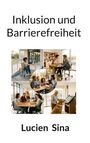 „Inklusion und Barrierefreiheit“ von Lucien Sina. Szenen mit Menschen in inklusiven Umgebungen.